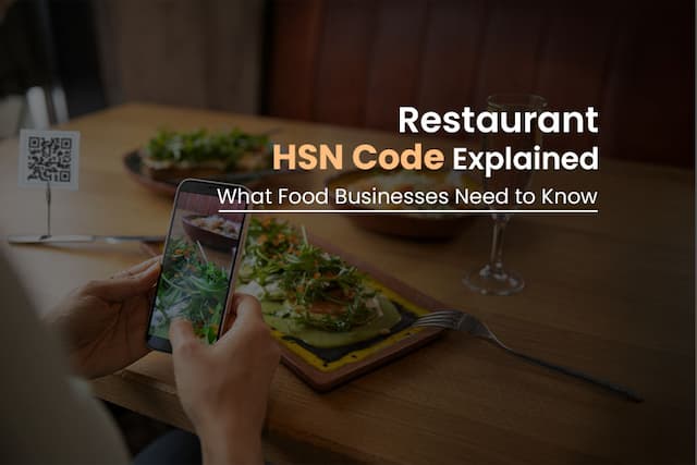 Restaurant HSN Code Explained: What Food Businesses Need to Know