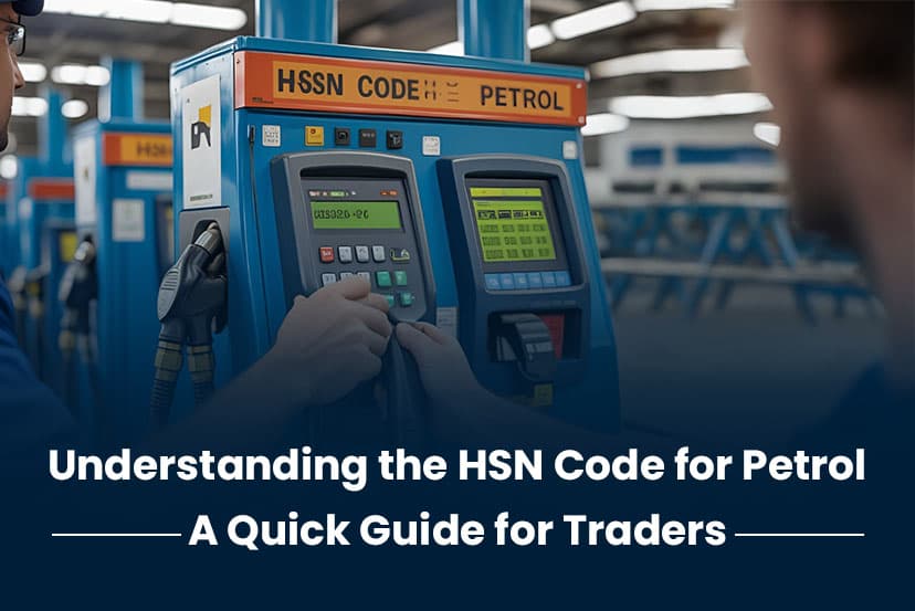 Understanding the HSN Code for Petrol: A Quick Guide for Traders