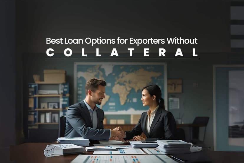 Best Loan Options for Exporters Without Collateral