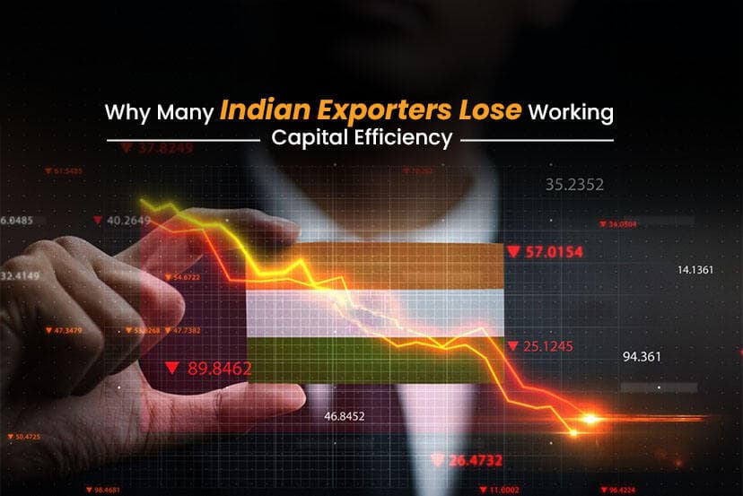 Why Many Indian Exporters Lose Working Capital Efficiency