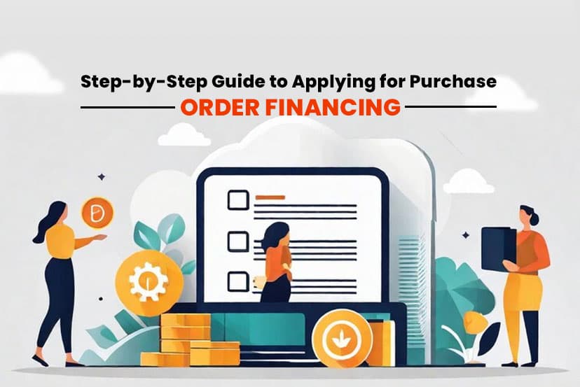Step-by-Step Guide to Applying for Purchase Order Financing