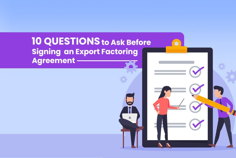 10 Questions to Ask Before Signing an Export Factoring Agreement