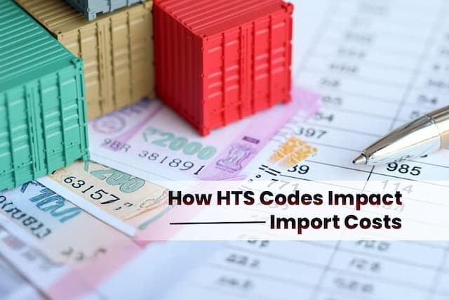 How HTS Codes Impact Import Costs: An In-Depth Analysis