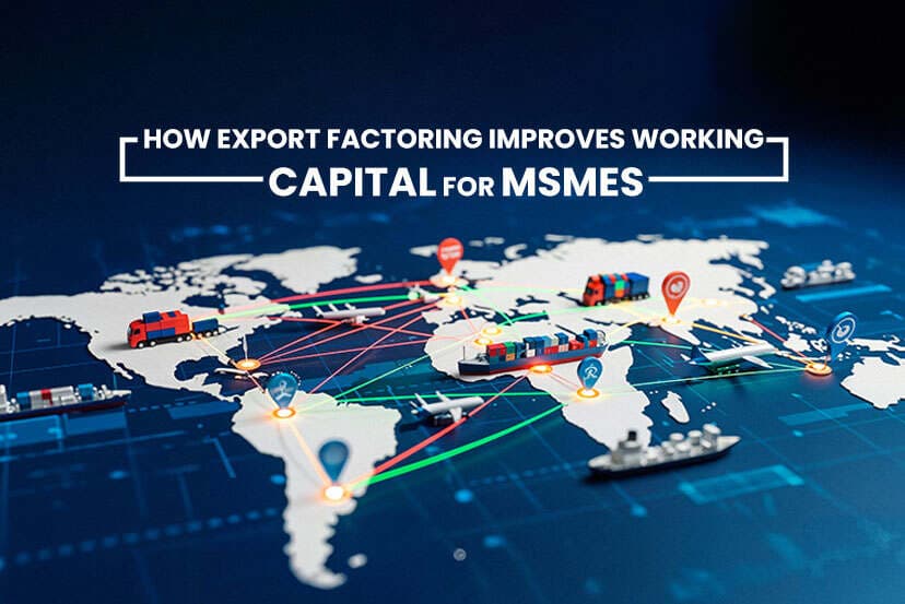 How Export Factoring Improves Working Capital for MSMEs